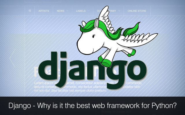 为什么 Django 能持续统治 Python 开发世界