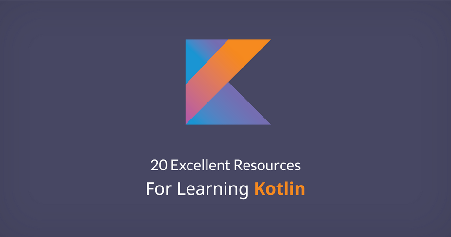 学习 Kotlin 的 20 个实用资源