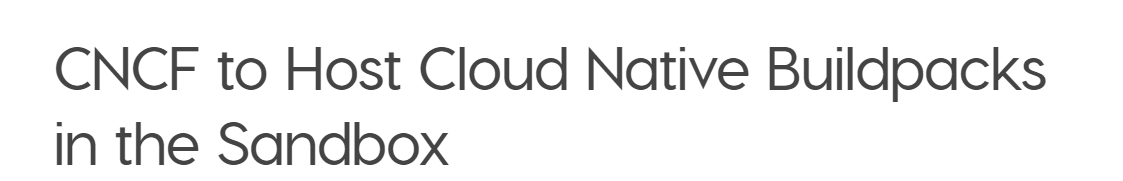 Cloud Native Buildpacks 加入 CNCF 沙箱