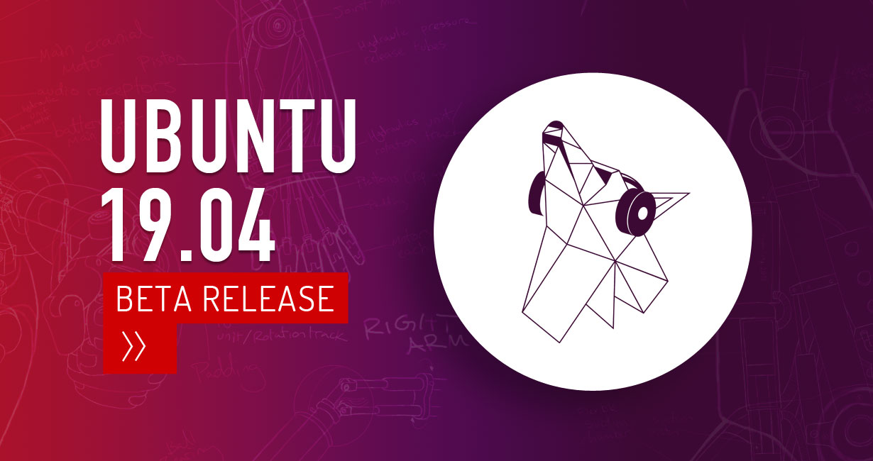 Ubuntu 19.04 Beta 发布，正式版定于 4 月