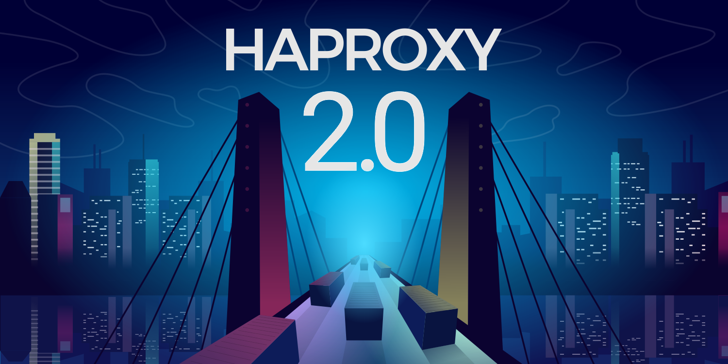 HAProxy 2.0 发布，带来众多新功能
