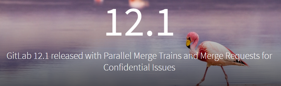 GitLab 12.1 发布，合并 Trains 的并行执行策略