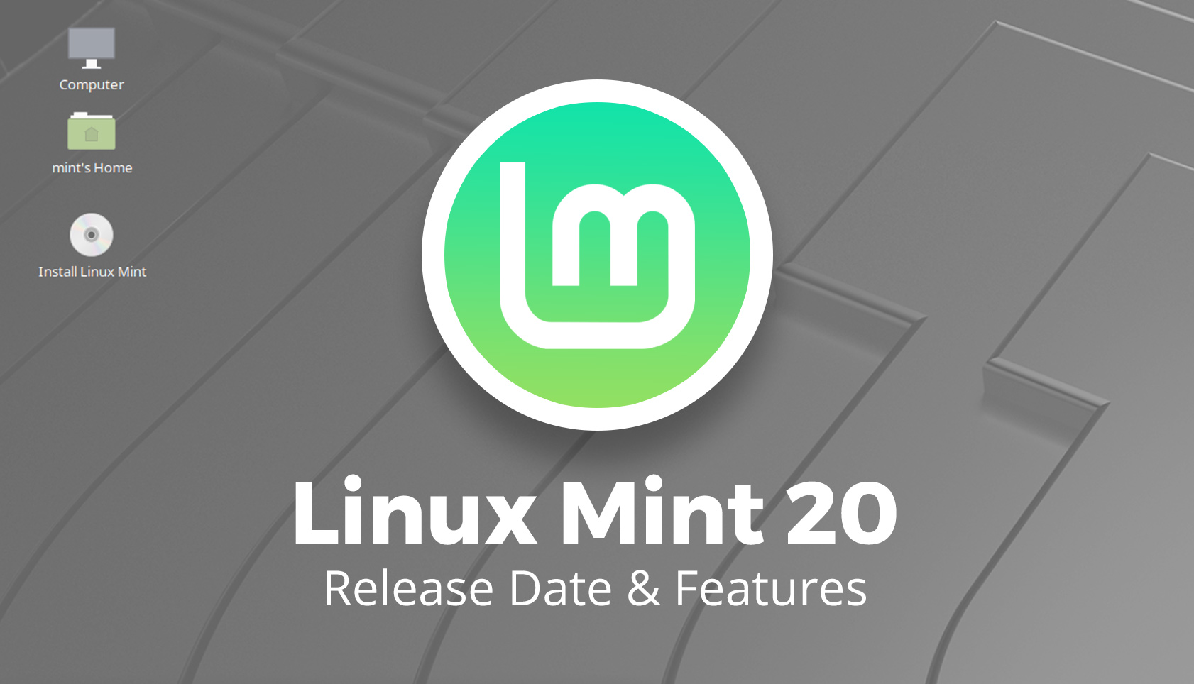 Linux Mint 20 新消息：代号 “Ulyana”，仅支持 64 位系统
