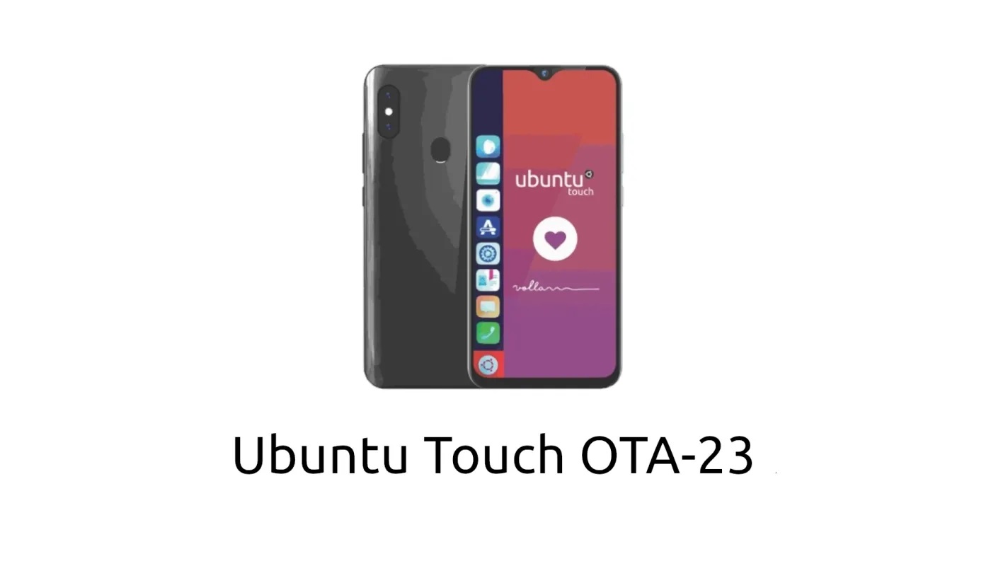 Ubuntu Touch OTA-23 向所有受支持的 Ubuntu 手机推出，这就是新功能