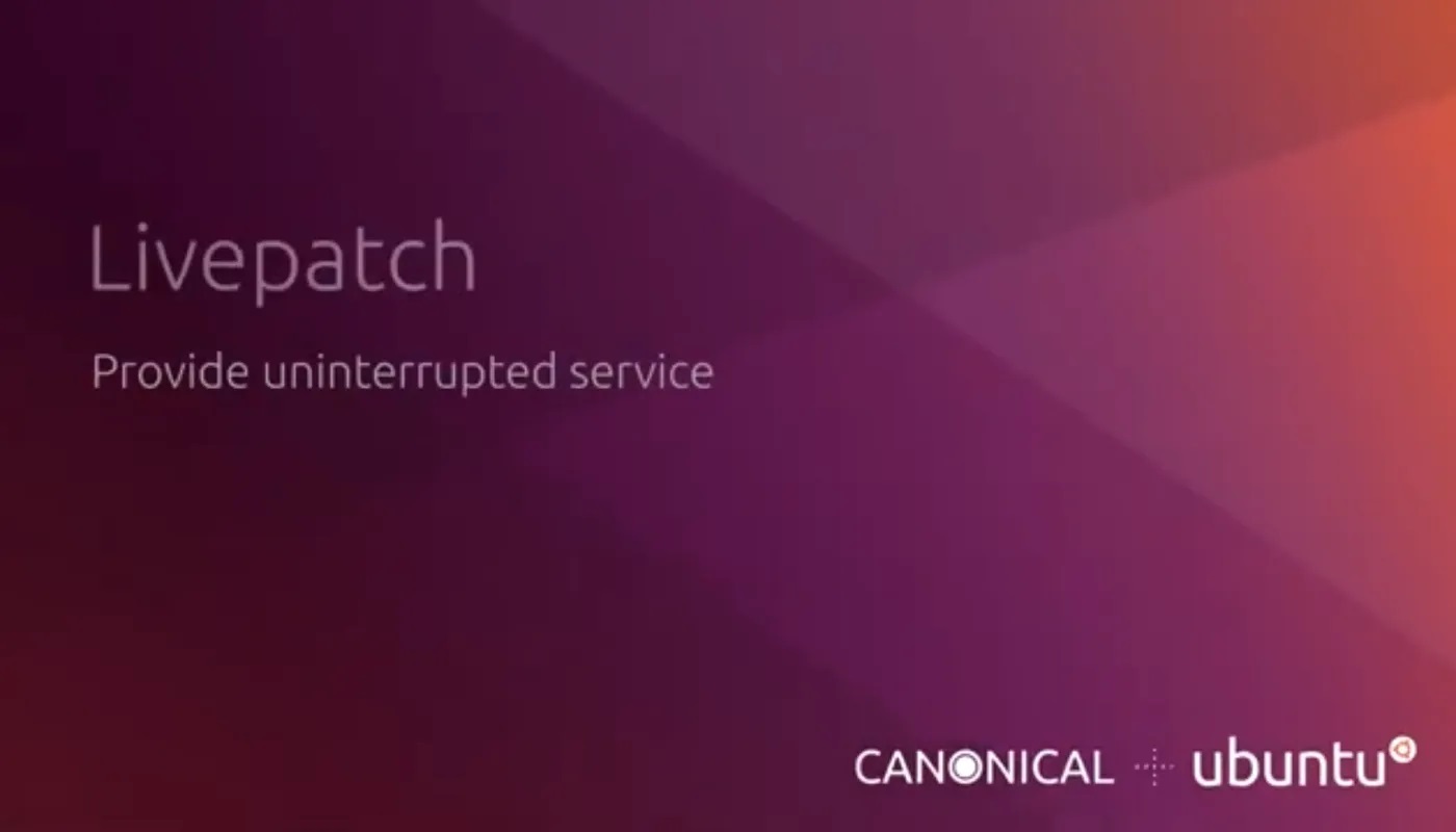 Canonical宣布对Ubuntu硬件启用内核的Livepatch支持