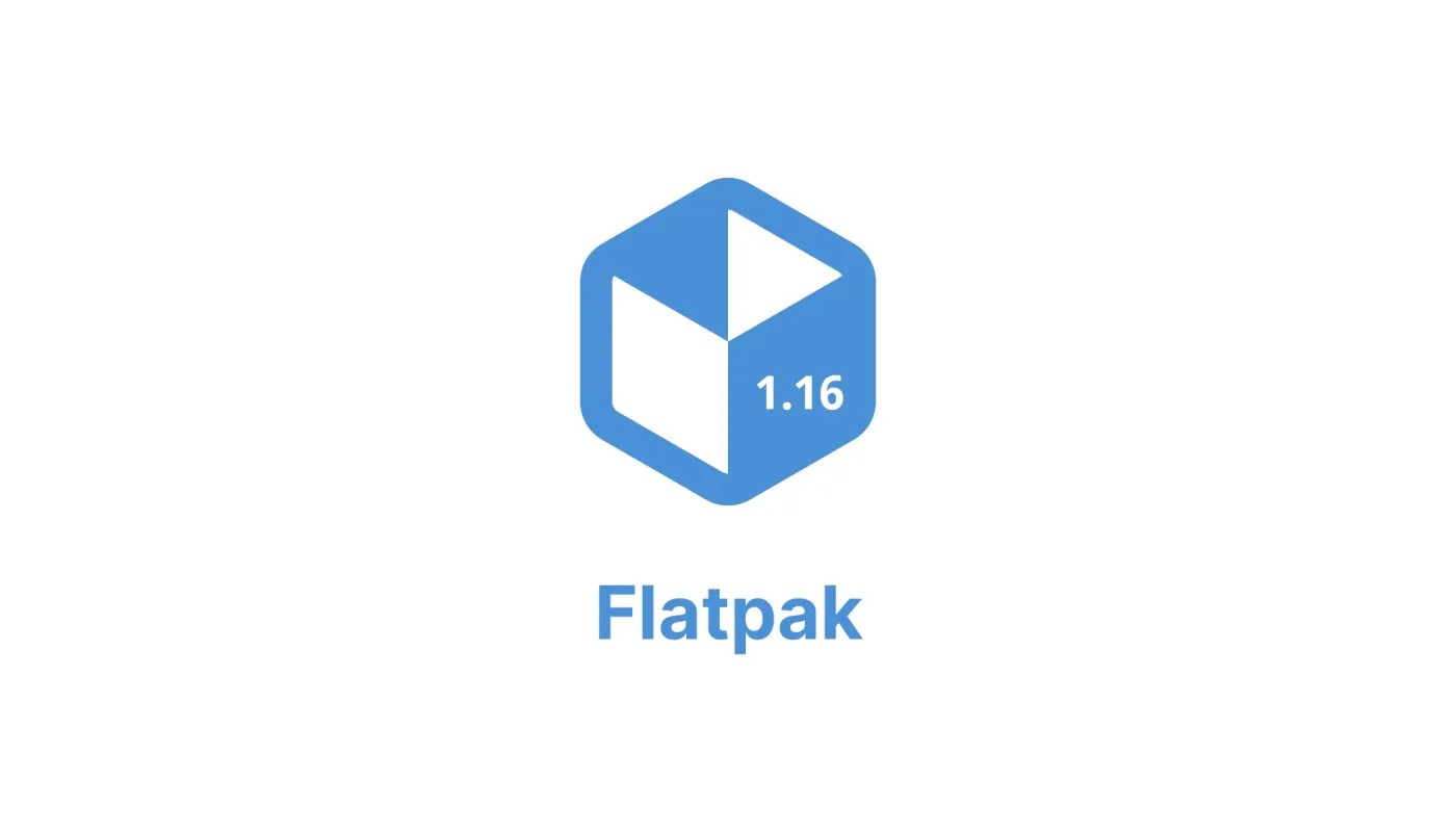 Flatpak 1.16.1 Linux 应用沙箱框架带来更多增强功能
