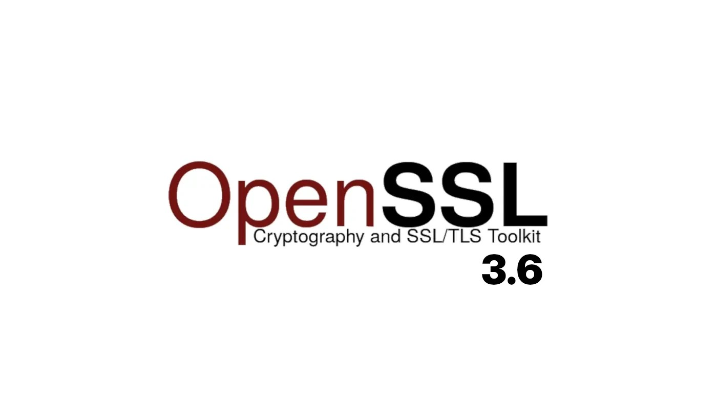 OpenSSL 3.6 正式发布，支持 LMS 签名验证，更多功能