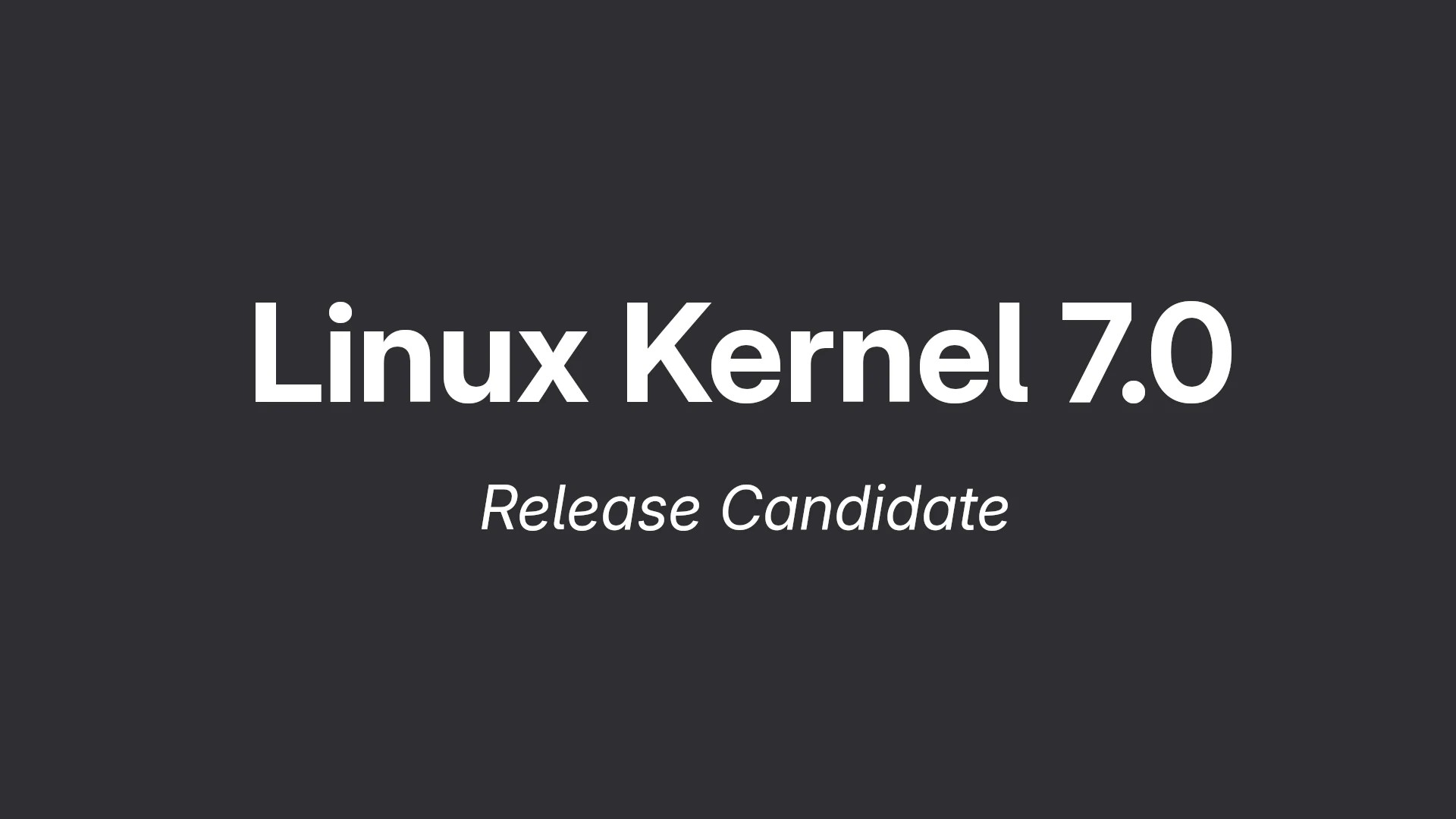Linus Torvalds 宣布首个 Linux 内核 7.0 发布候选版本